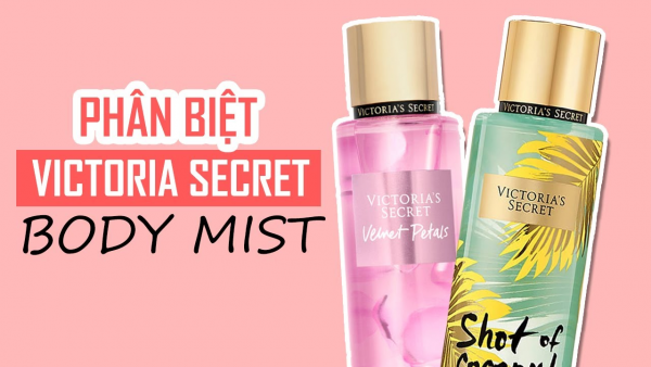 {Hướng Dẫn} Cách phân biệt nhận biết nước hoa Victoria Secret thật và giả